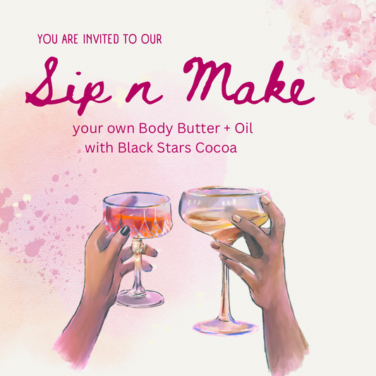 Sip & Make - your own Body Butter Workshop